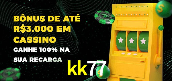 kk77 melhor bônus de depósito